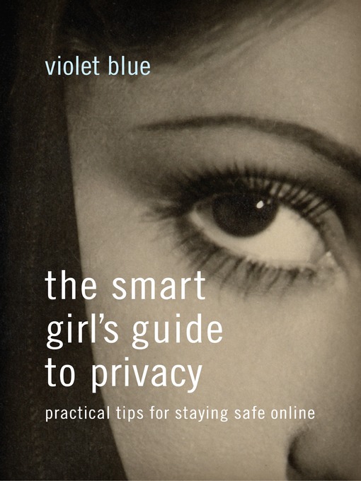 Title details for The Smart Girl's Guide to Privacy by Violet Blue - Available
